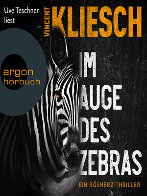cover image of Im Auge des Zebras--Ein Bösherz-Thriller--Olivia Holzmann ermittelt, Band 1 (Ungekürzte Lesung)
